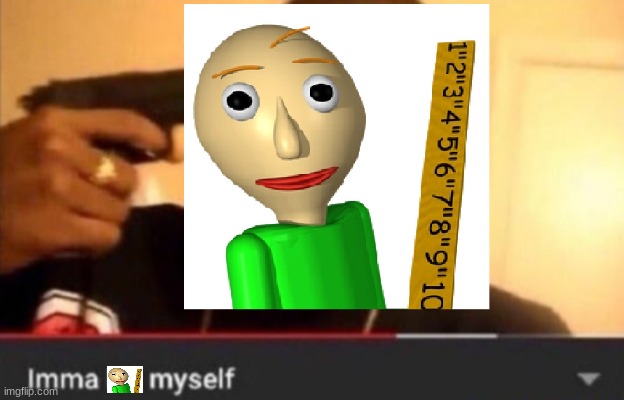 Imma kill myself | image tagged in imma kill myself | made w/ Imgflip meme maker