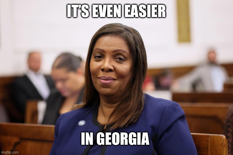 Leticia James | IT’S EVEN EASIER IN GEORGIA | image tagged in leticia james | made w/ Imgflip meme maker