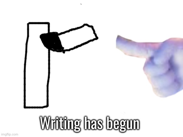 Blooble at Blooble: A Leap to War | Writing has begun | made w/ Imgflip meme maker