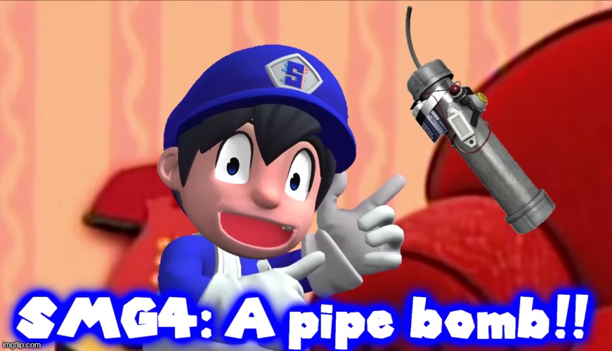 smg4 its a pipe bomb | image tagged in smg4 | made w/ Imgflip meme maker