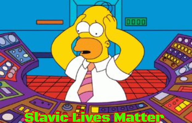 homer simpson plant buttons | Slavic Lives Matter | image tagged in homer simpson plant buttons,slavic | made w/ Imgflip meme maker