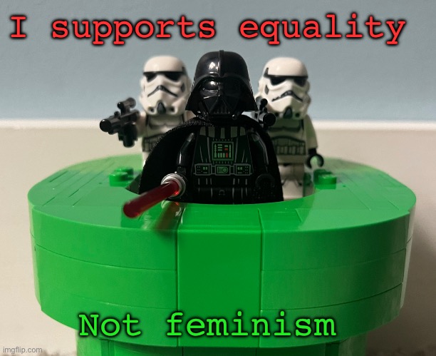 Super Vader bros | I supports equality; Not feminism | image tagged in super vader bros | made w/ Imgflip meme maker