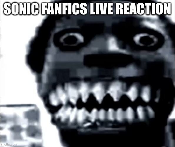 Mr Incredible Becoming Uncanny: Phase 22 | SONIC FANFICS LIVE REACTION | image tagged in mr incredible becoming uncanny phase 22 | made w/ Imgflip meme maker