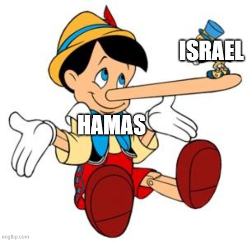 Pinocchio  | ISRAEL; HAMAS | image tagged in pinocchio | made w/ Imgflip meme maker