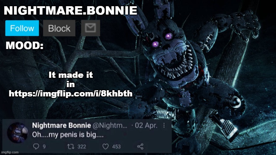 https://imgflip.com/i/8khbth | It made it in
https://imgflip.com/i/8khbth | image tagged in nightmare bonnie announcement v2 | made w/ Imgflip meme maker