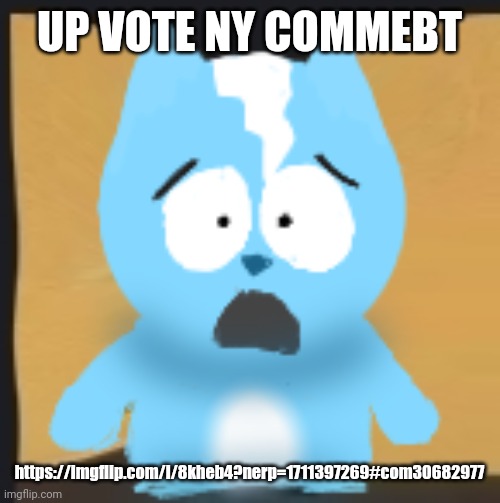 bro is in South Park | UP VOTE NY COMMEBT; https://imgflip.com/i/8kheb4?nerp=1711397269#com30682977 | image tagged in bro is in south park | made w/ Imgflip meme maker