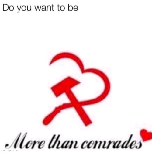 Got that communist rizz | image tagged in communism,rizz,pickup lines,funny | made w/ Imgflip meme maker
