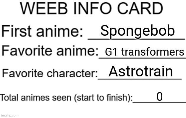 Guh | Spongebob; G1 transformers; Astrotrain; 0 | image tagged in weeb info card | made w/ Imgflip meme maker