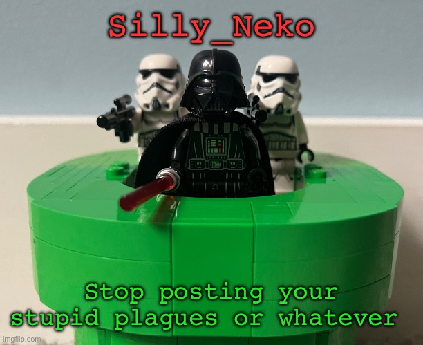 Super Vader bros | Silly_Neko; Stop posting your stupid plagues or whatever | image tagged in super vader bros | made w/ Imgflip meme maker