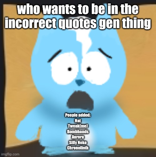 bro is in South Park | who wants to be in the incorrect quotes gen thing; People added:
Nat
Tweak(me)
Bombhands
Aurora
Silly Neko
Chronolinth | image tagged in bro is in south park | made w/ Imgflip meme maker