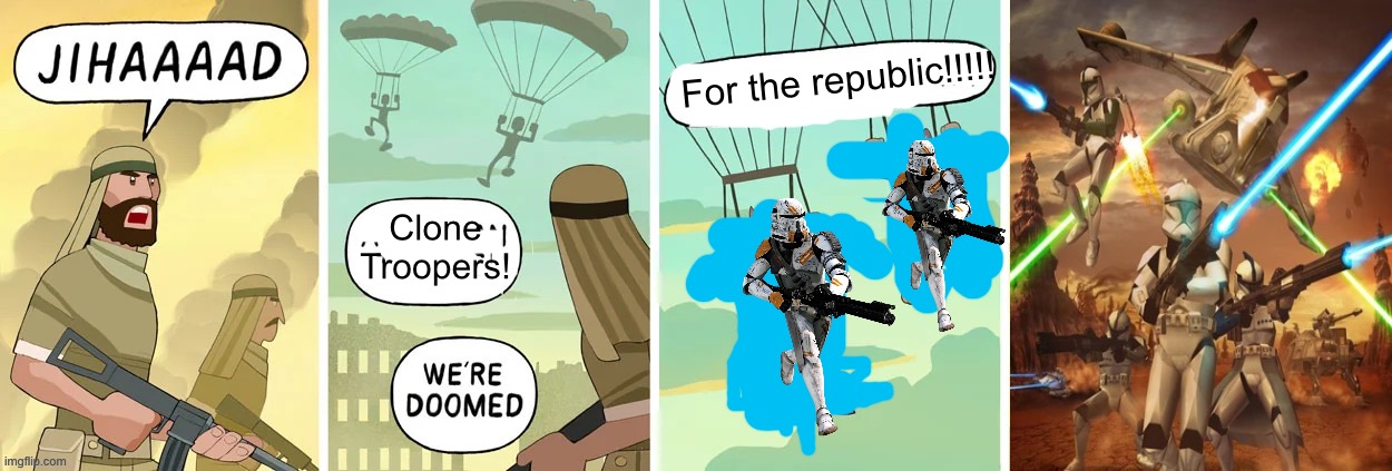 For the republic!!!!! | For the republic!!!!! Clone
Troopers! | image tagged in mujahideen vs amerikan soldiers | made w/ Imgflip meme maker