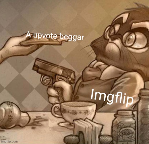 Annoying as shit. | A upvote beggar; Imgflip | image tagged in mordecai gun,cartoon,upvote begging,stop it | made w/ Imgflip meme maker