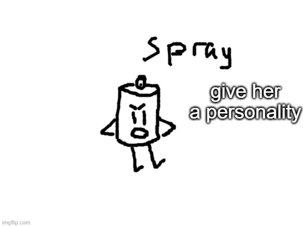 give her a personality | made w/ Imgflip meme maker
