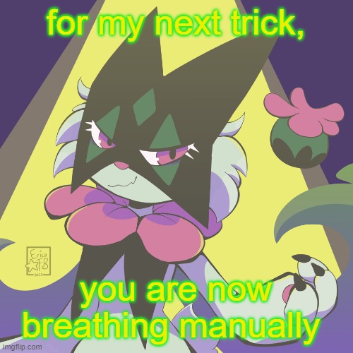 Meowscarada | for my next trick, you are now breathing manually | image tagged in meowscarada | made w/ Imgflip meme maker