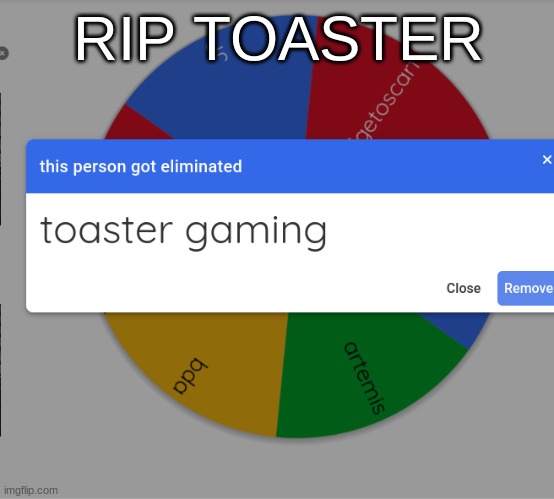 RIP TOASTER | made w/ Imgflip meme maker