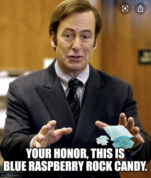 Your Honor, | YOUR HONOR, THIS IS BLUE RASPBERRY ROCK CANDY. | image tagged in your honor | made w/ Imgflip meme maker