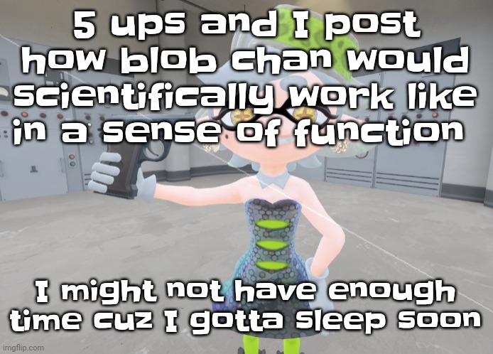 I mean,  I am a young scientist | 5 ups and I post how blob chan would scientifically work like in a sense of function; I might not have enough time cuz I gotta sleep soon | image tagged in mar | made w/ Imgflip meme maker