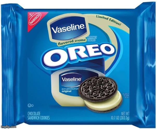 Vaseline flavored Oreos | made w/ Imgflip meme maker