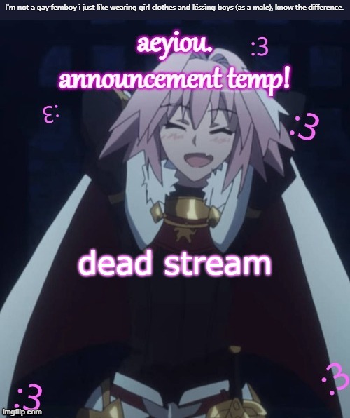 he's literally me (i don't even watch fate) | dead stream | image tagged in he's literally me i don't even watch fate | made w/ Imgflip meme maker