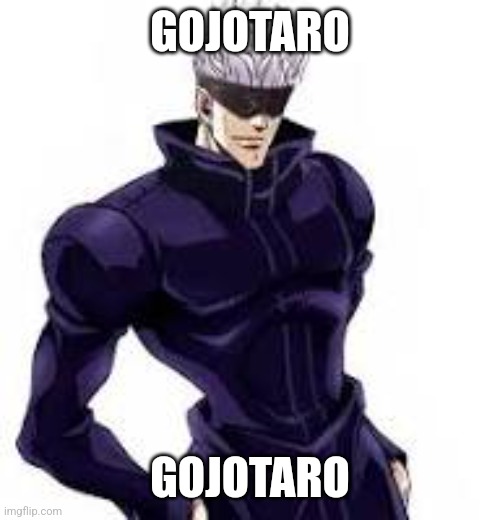 GOJOTARO GOJOTARO | made w/ Imgflip meme maker