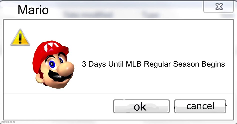 3 days, people! | Mario; 3 Days Until MLB Regular Season Begins | image tagged in 3 days until mario steals your liver,mlb,mlb baseball,baseball,super mario,dank memes | made w/ Imgflip meme maker