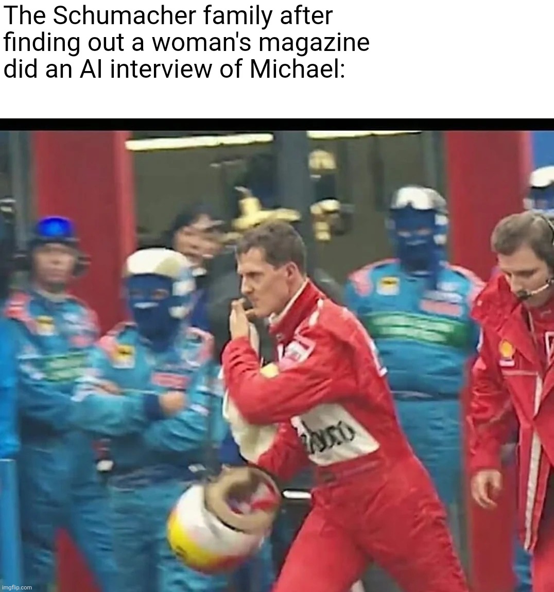 The Schumacher family after finding out a woman's magazine did an AI interview of Michael: | image tagged in formula 1,magazines,michael,family | made w/ Imgflip meme maker