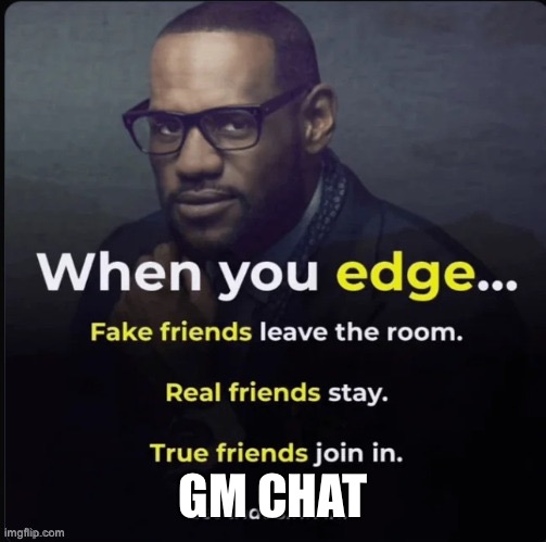 GM CHAT | made w/ Imgflip meme maker