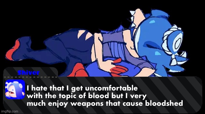 Why must I get so uncomfortable with the sight or sound of blood… | I hate that I get uncomfortable with the topic of blood but I very much enjoy weapons that cause bloodshed | image tagged in man i'm dead | made w/ Imgflip meme maker