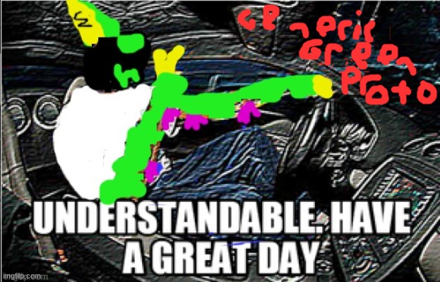 understandable have a great day protogen Blank Meme Template