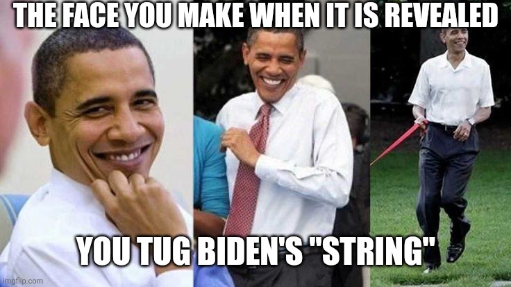 Gay Obama | THE FACE YOU MAKE WHEN IT IS REVEALED YOU TUG BIDEN'S "STRING" | image tagged in gay obama | made w/ Imgflip meme maker