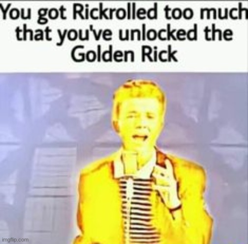 Golden Rick | image tagged in golden rick | made w/ Imgflip meme maker