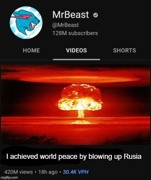 WORLD PIECE HAS BEEN ACHIVED! | I achieved world peace by blowing up Rusia | image tagged in mrbeast thumbnail template,funny,memes | made w/ Imgflip meme maker