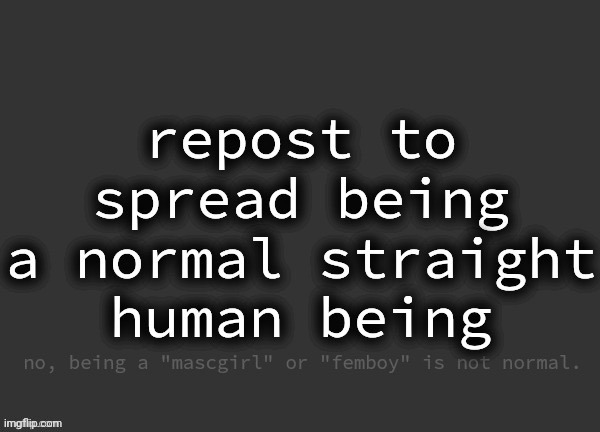 I'm, like, super straight, it's my whole personality ?? | made w/ Imgflip meme maker