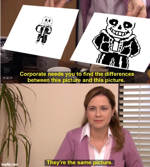Same picture sans funny | image tagged in memes,they're the same picture,sans undertale,sans,funny,comparison | made w/ Imgflip meme maker