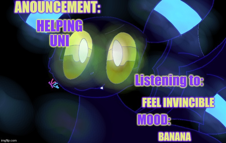 NEW a lemonade_cue-173 announcement template | HELPING UNI FEEL INVINCIBLE BANANA | image tagged in new a lemonade_cue-173 announcement template | made w/ Imgflip meme maker