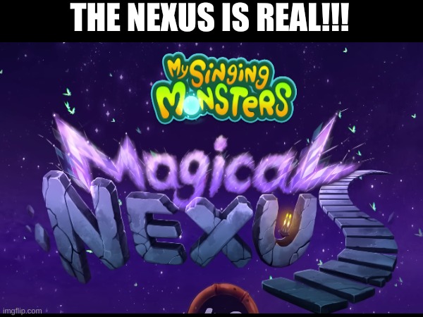 THE NEXUS!! | THE NEXUS IS REAL!!! | made w/ Imgflip meme maker