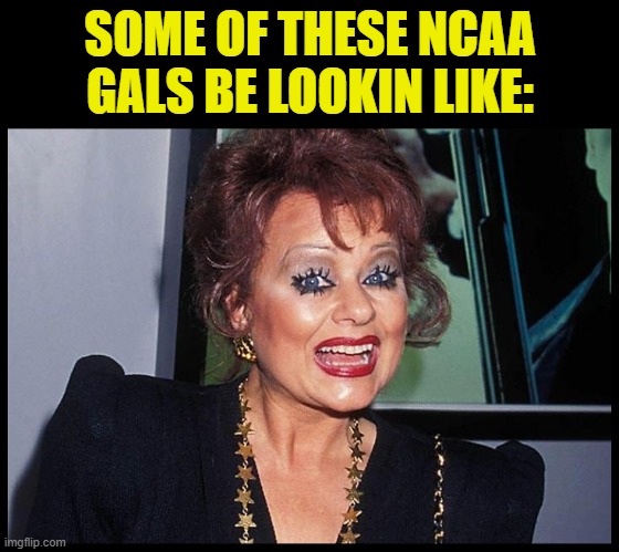 What's with the fake eyelash trend | SOME OF THESE NCAA GALS BE LOOKIN LIKE: | image tagged in ncaa,basketball,makeup,fake,eyes,clowns | made w/ Imgflip meme maker