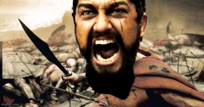 Sparta Leonidas Meme | image tagged in memes,sparta leonidas | made w/ Imgflip meme maker