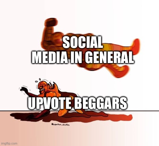 doom guy elbow dropping a demon | SOCIAL MEDIA IN GENERAL; UPVOTE BEGGARS | image tagged in doom guy elbow dropping a demon | made w/ Imgflip meme maker