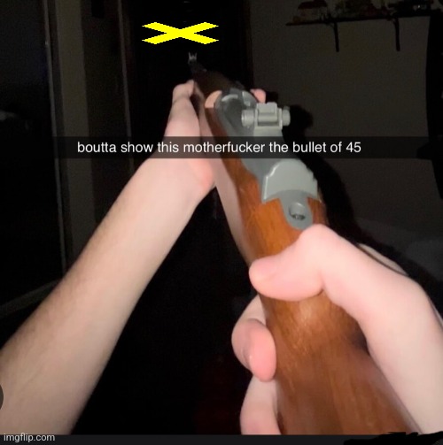 Bullet of 45 | made w/ Imgflip meme maker