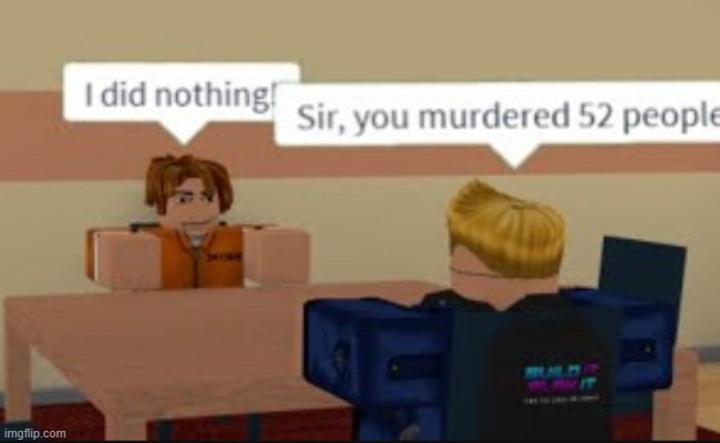 I did nothing! | image tagged in roblox meme,roblox,memes,funny,shitpost | made w/ Imgflip meme maker