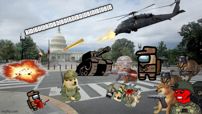 The Siege of Washington | BIDIBDIDBIDBDIBDIBDIBDIDBIDIBIDBID | image tagged in empty street in washington dc | made w/ Imgflip meme maker