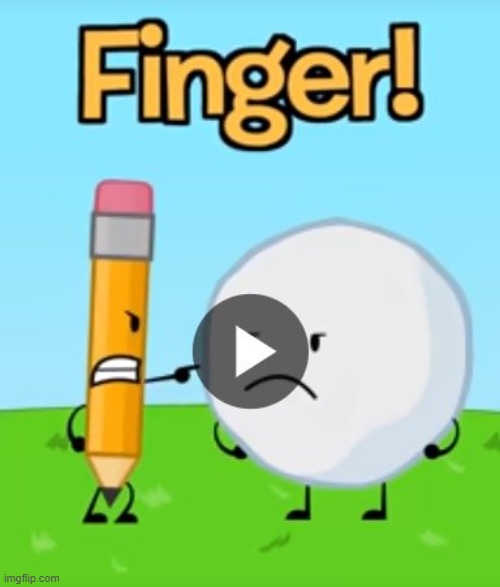 Finger! | image tagged in finger | made w/ Imgflip meme maker