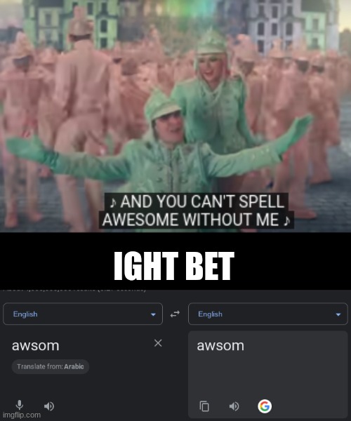 ight bet | IGHT BET | image tagged in funny | made w/ Imgflip meme maker