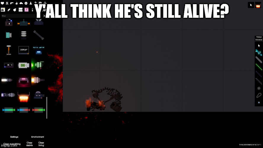 Y'ALL THINK HE'S STILL ALIVE? | made w/ Imgflip meme maker
