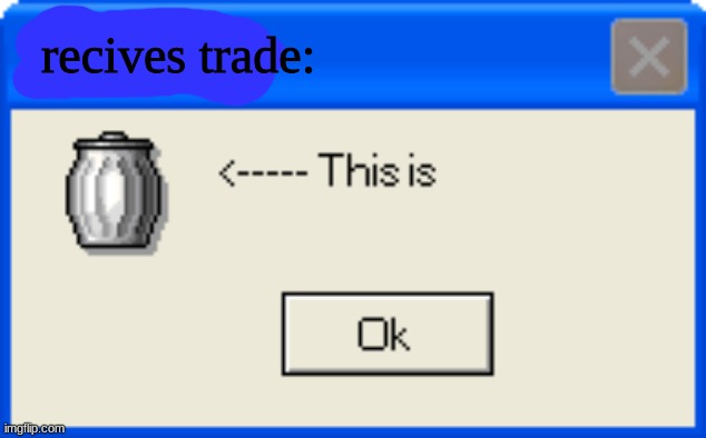 This is trash | recives trade: | image tagged in this is trash | made w/ Imgflip meme maker