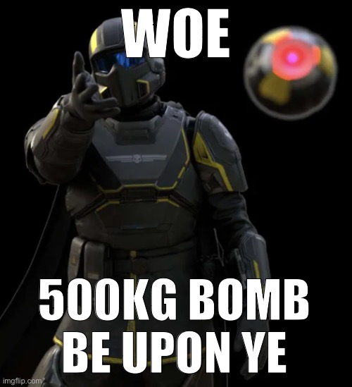 WOE; 500KG BOMB BE UPON YE | made w/ Imgflip meme maker