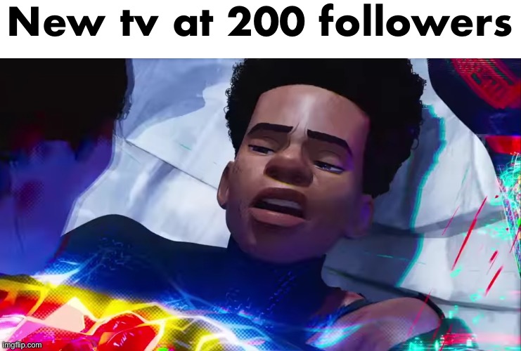 Miles Morales Nah | New tv at 200 followers | image tagged in miles morales nah | made w/ Imgflip meme maker
