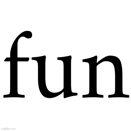 Transparent Letter Square [Fix] | f﻿u﻿n | image tagged in transparent letter square fix | made w/ Imgflip meme maker