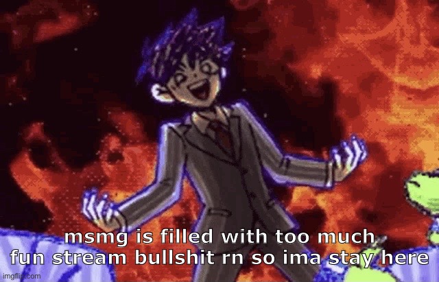 BOSSMAN HERO | msmg is filled with too much fun stream bullshit rn so ima stay here | image tagged in bossman hero | made w/ Imgflip meme maker
